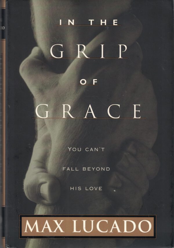 In The Grip Of Grace Lucado, Max