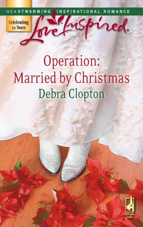 Operation: Married by Christmas (Mule Hollow Matchmakers, Book 6) Clopton, Debra