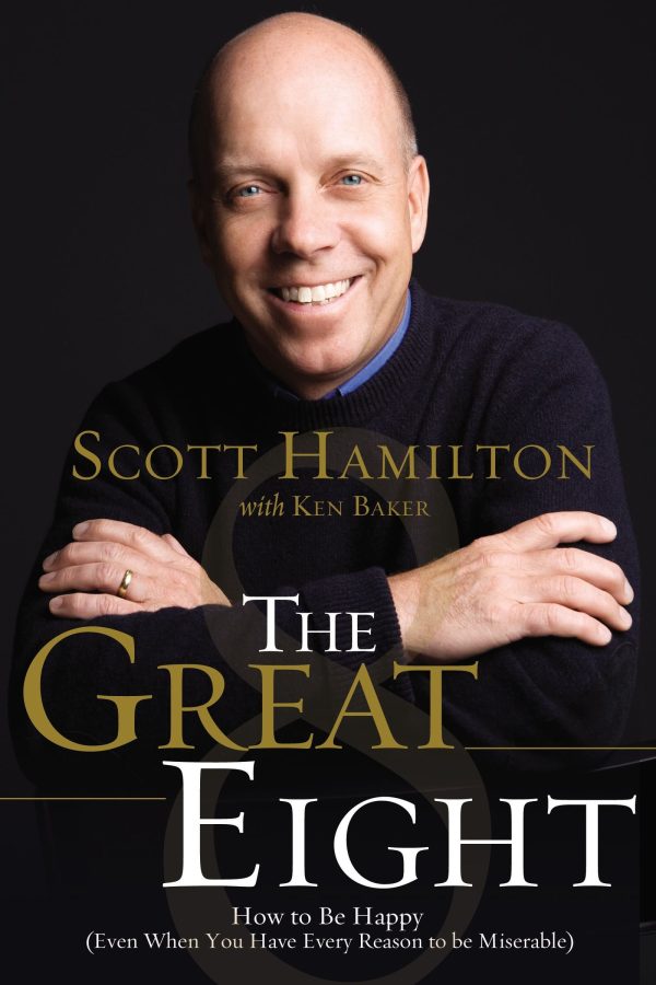 The Great Eight: How to Be Happy Even When You Have Every Reason to Be Miserable Hamilton, Scott and Baker, Ken