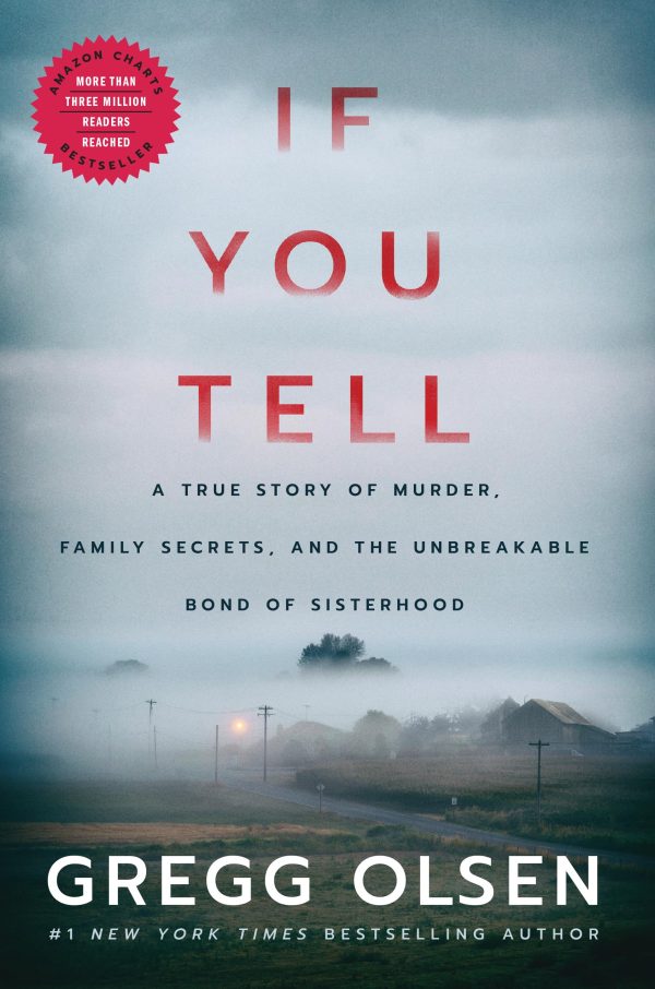 If You Tell: A True Story of Murder, Family Secrets, and the Unbreakable Bond of Sisterhood [Paperback] Olsen, Gregg