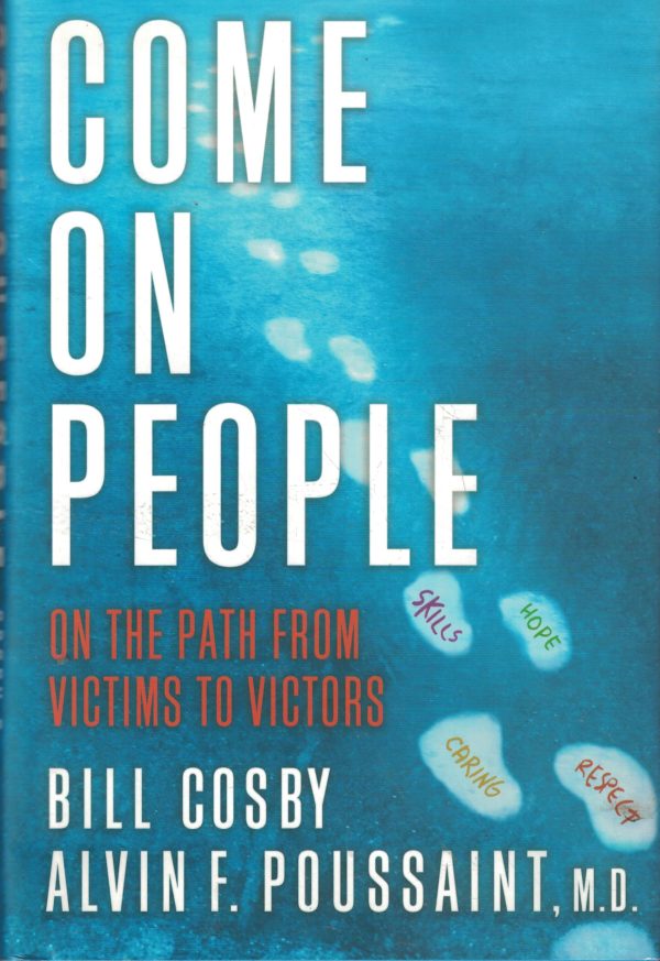 Come on, People: On the Path from Victims to Victors Cosby, Bill and Poussaint, Alvin F.