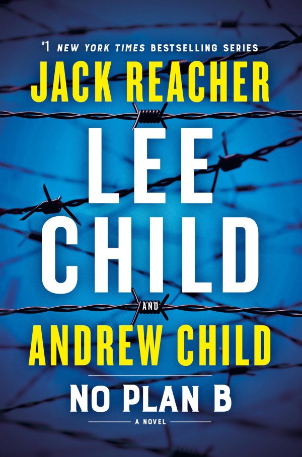 No Plan B: A Jack Reacher Novel Child, Lee and Child, Andrew