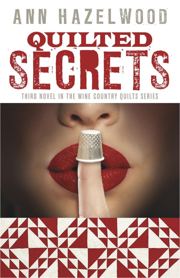 Quilted Secrets: Wine Country Quilt Series Book 3 of 5 [Paperback] Hazelwood, Ann