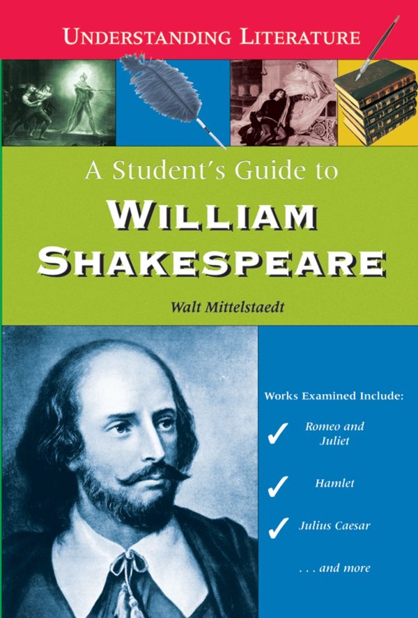 A Student's Guide to William Shakespeare (Understanding Literature) Mittelstaedt, Walt