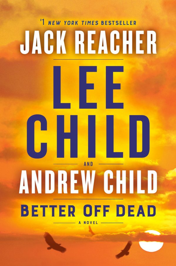 Better Off Dead: A Jack Reacher Novel [Paperback] Child, Lee and Child, Andrew