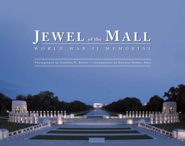 Jewel of the Mall: World War II Memorial [Perfect Paperback] Stephen R. Brown and Senator Robert Dole