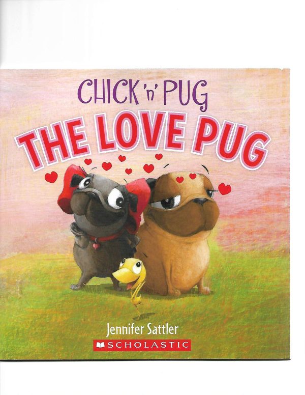 Chick 'n' Pug The Love Pug [Paperback] Sattler, Jennifer