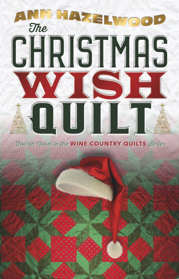 The Christmas Wish Quilt: Wine Country Quilt Series Book 4 of 5 [Paperback] Hazelwood, Ann