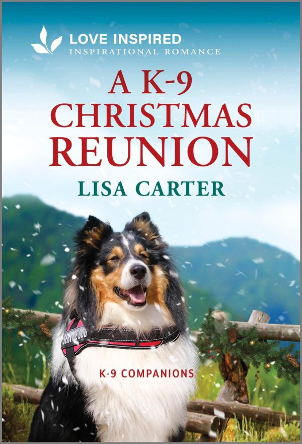 A K-9 Christmas Reunion: An Uplifting Inspirational Romance (K-9 Companions, 25) [Mass Market Paperback] Carter, Lisa