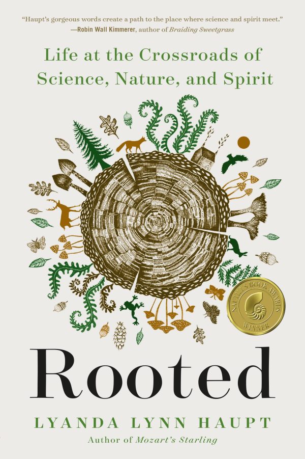 Rooted: Life at the Crossroads of Science, Nature, and Spirit [Paperback] Haupt, Lyanda Lynn