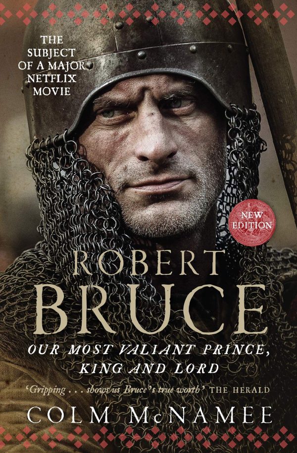 Robert Bruce: Our Most Valiant Prince, King and Lord [Paperback] McNamee, Colm