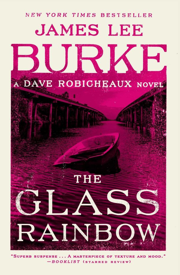 The Glass Rainbow: A Dave Robicheaux Novel [Paperback] Burke, James Lee