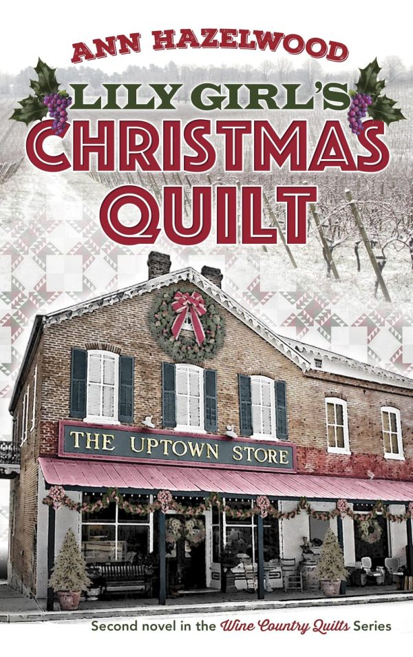 Lily Girl's Christmas Quilt: Wine Country Quilt Series Book 2 of 5 [Paperback] Hazelwood, Ann