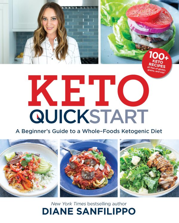 Keto Quick Start: A Beginner's Guide to a Whole-Foods Ketogenic Diet Sanfilippo, Diane