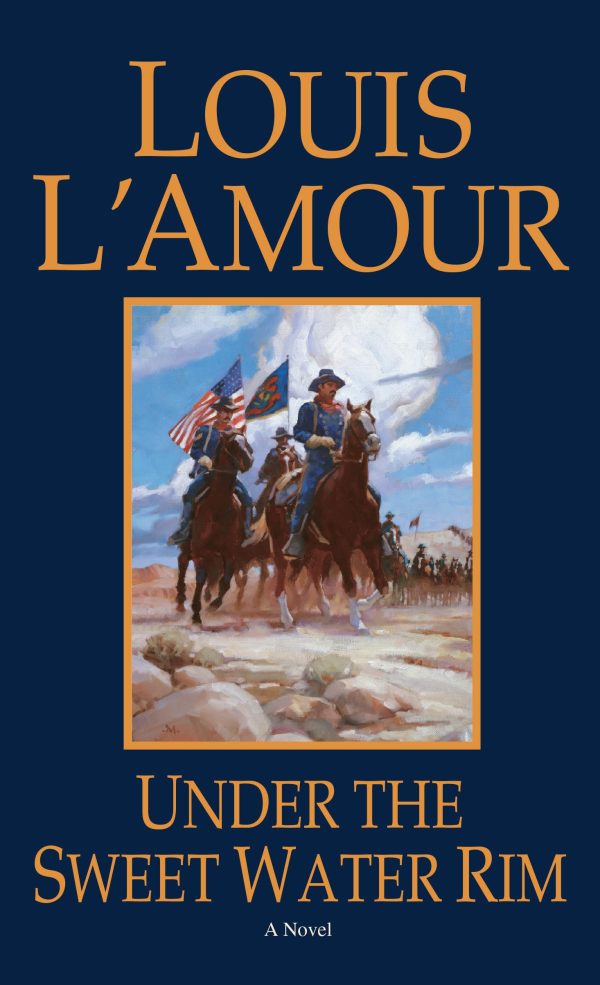 Under the Sweetwater Rim: A Novel [Mass Market Paperback] L'Amour, Louis