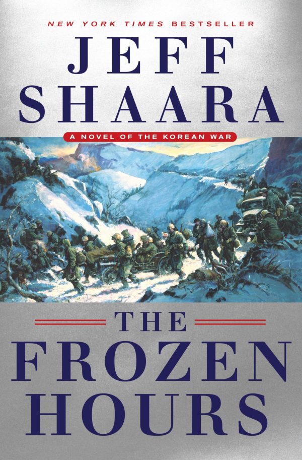 The Frozen Hours: A Novel of the Korean War [Hardcover] Shaara, Jeff