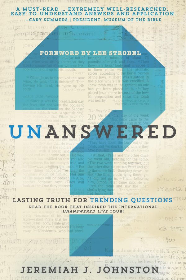 Unanswered: Lasting Truth for Trending Questions [Paperback] Johnston Ph.D, Jeremiah J. and Strobel, Lee