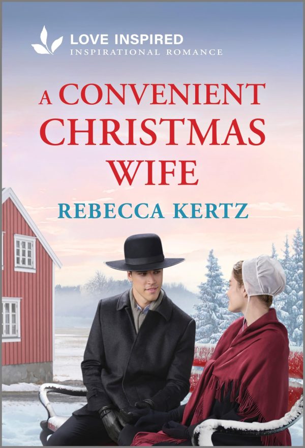 A Convenient Christmas Wife: An Uplifting Inspirational Romance (Love Inspired) [Mass Market Paperback] Kertz, Rebecca