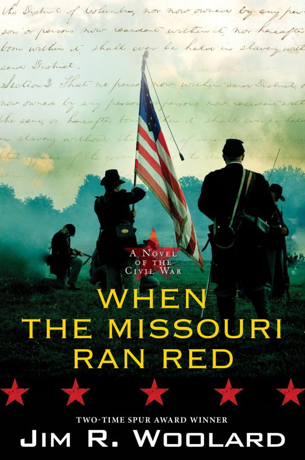 When the Missouri Ran Red: A Novel of the Civil War [Hardcover] Woolard, Jim R.