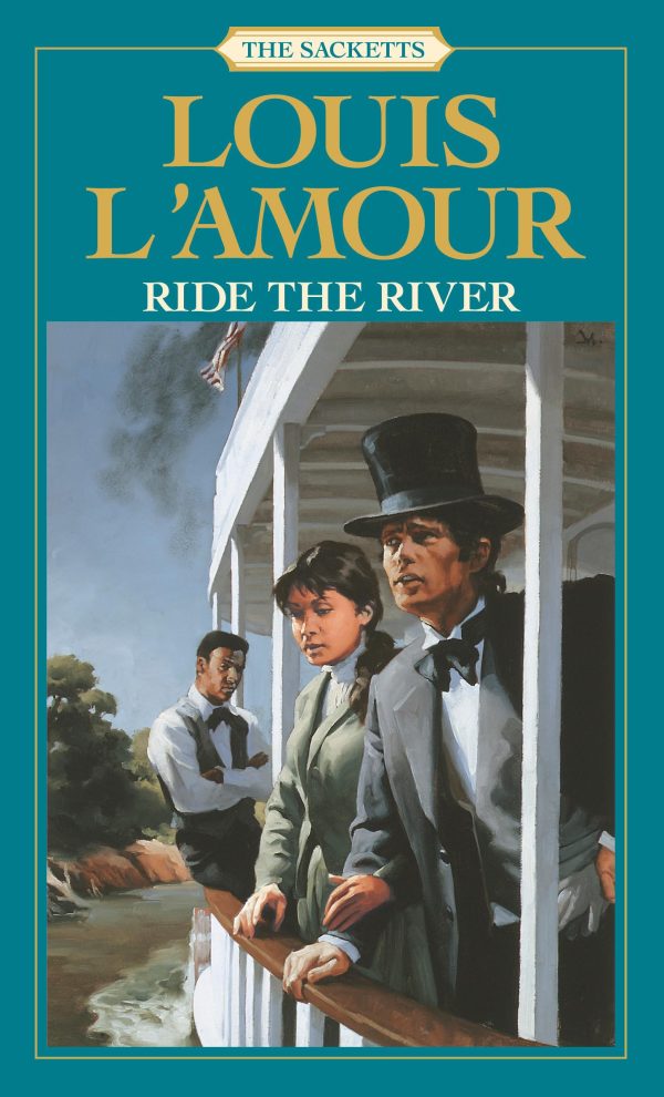 Ride the River: The Sacketts: A Novel [Mass Market Paperback] L'Amour, Louis