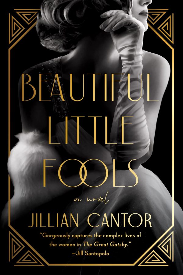 Beautiful Little Fools: A Novel [Paperback] Cantor, Jillian