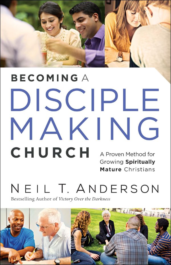 Becoming a Disciple-Making Church [Paperback] Anderson, Neil T.