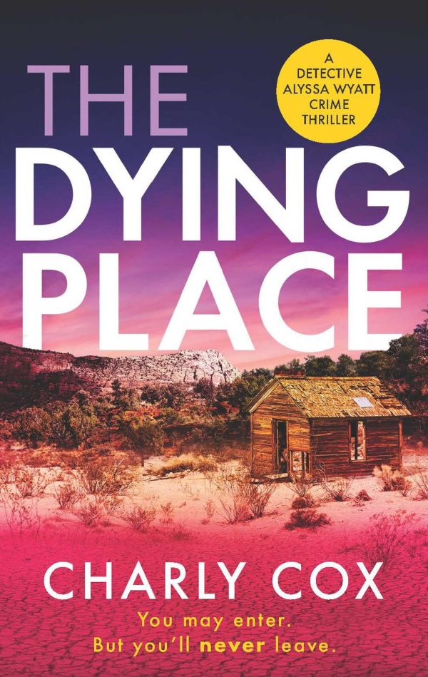 The Dying Place (5) (Detective Alyssa Wyatt) [Paperback] Cox, Charly