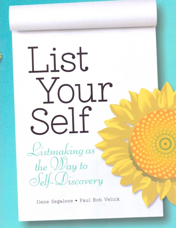 List Your Self - Listmaking as the Way to Self-Discovery [Paperback] Paul Bob Velick Ilene Segalove