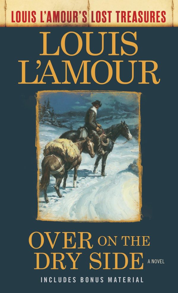 Over on the Dry Side (Louis L'Amour's Lost Treasures): A Novel [Mass Market Paperback] L'Amour, Louis