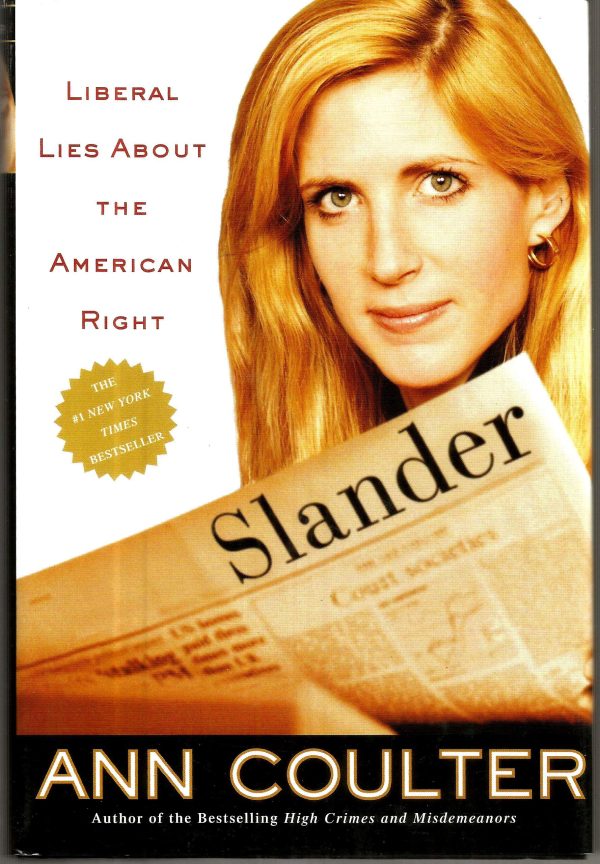 Slander: Liberal Lies About the American Right Coulter, Ann