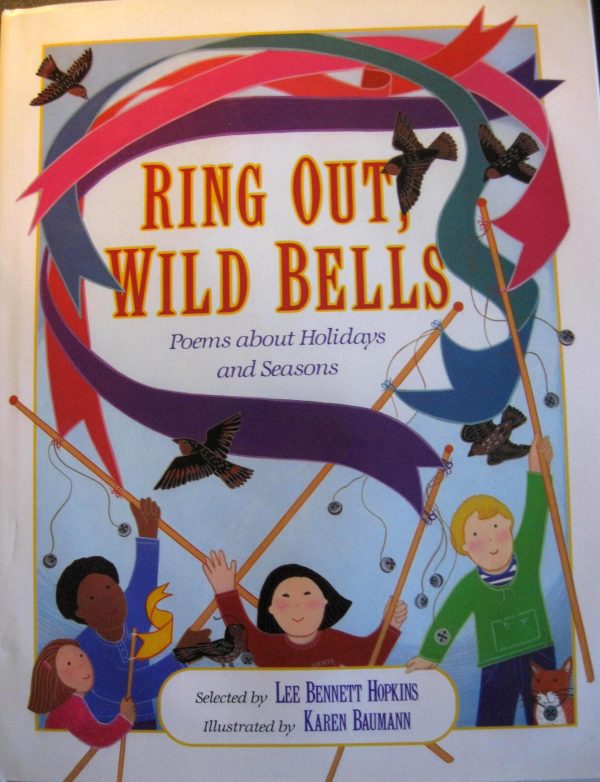 Ring Out, Wild Bells: Poems About Holidays and Seasons Hopkins, Lee Bennett and Baumann, Karen