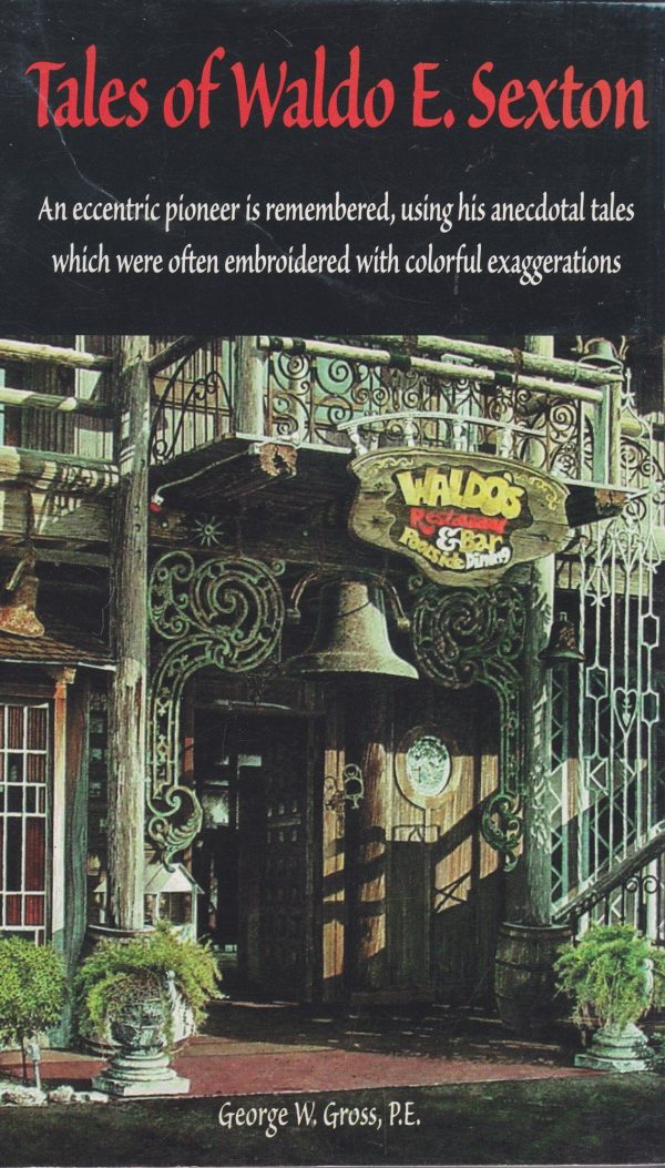 Tales of Waldo E. Sexton: 1885-1967 [Unknown Binding] George W. Gross and Ralph W. Sexton