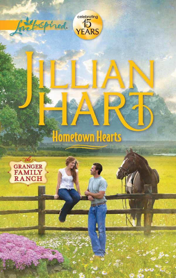 Hometown Hearts (The Granger Family Ranch, 6) Hart, Jillian