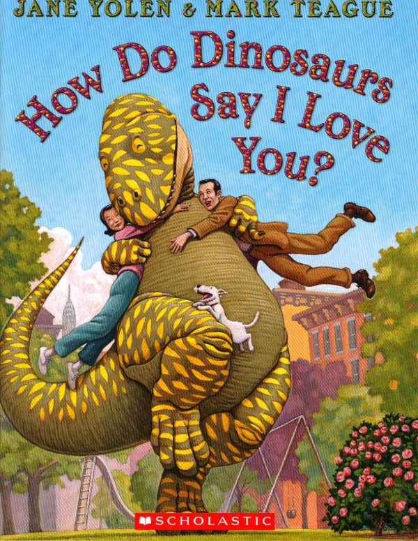 How Do Dinosaurs Say I Love You? (How Do Dinosaurs Series) [Paperback] Jane Yolen