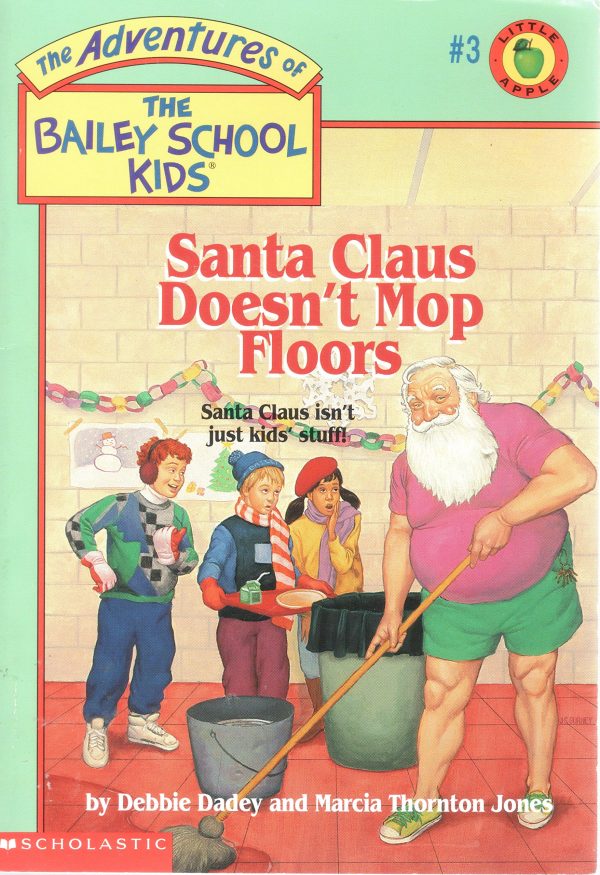 Santa Claus Doesn't Mop Floors (Bailey School Kids #3) Dadey, Debbie and Jones, Marcia T.