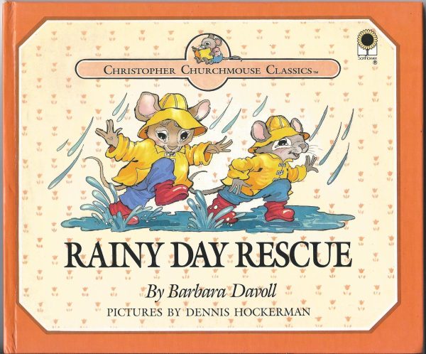 Rainy Day Rescue (Christopher Churchmouse Classics) Davoll, Barbara and Hockerman, Dennis