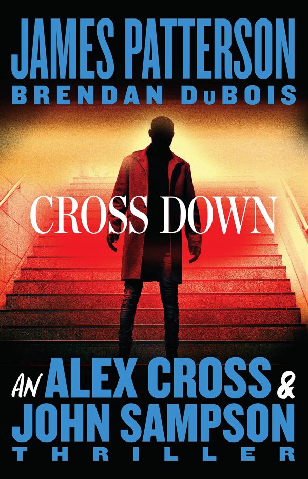 Cross Down: An Alex Cross and John Sampson Thriller (Alex Cross Adventures) [Hardcover] Patterson, James and DuBois, Brendan