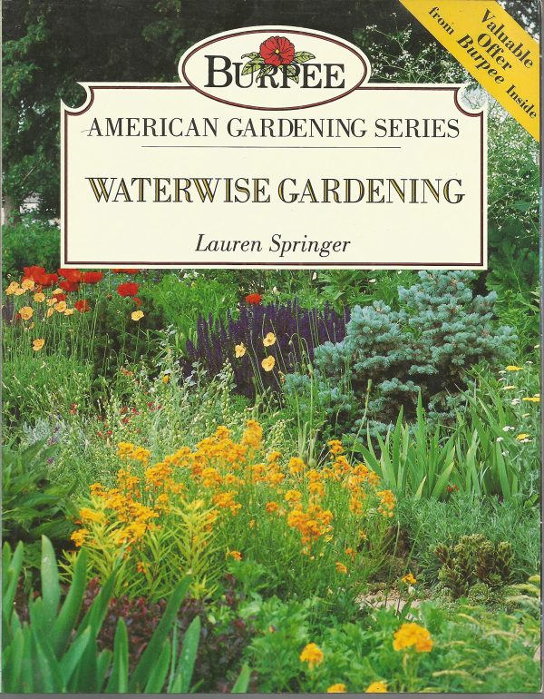 Waterwise Gardening (Burpee American Gardening Series) Springer, Lauren