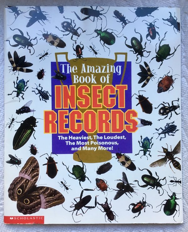 The amazing book of insect records: The heaviest, the loudest, the most poisonous, and many more! Woods, Samuel G