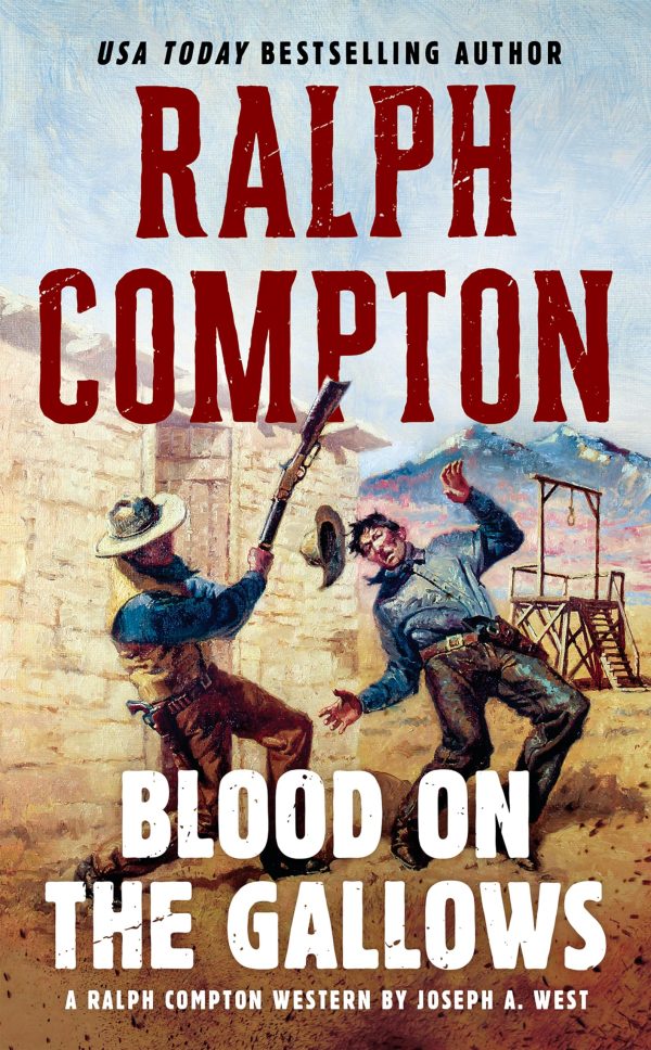 Ralph Compton Blood on the Gallows (A Ralph Compton Western) [Mass Market Paperback] West, Joseph A. and Compton, Ralph