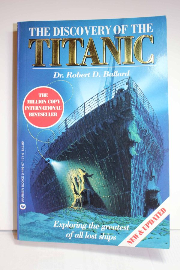 The Discovery of the Titanic Ballard, Robert D.