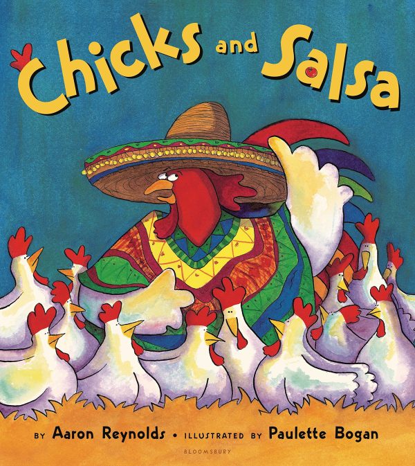 Chicks and Salsa [Paperback] Aaron Reynolds and Paulette Bogan