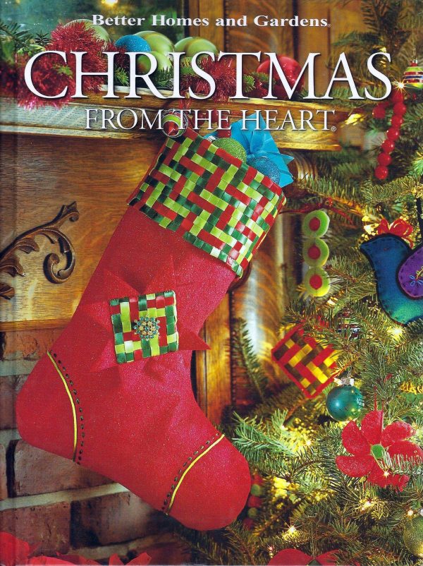 Better Homes and Gardens Christmas From The Heart (Volumn 15) [Hardcover] Jessica Saari