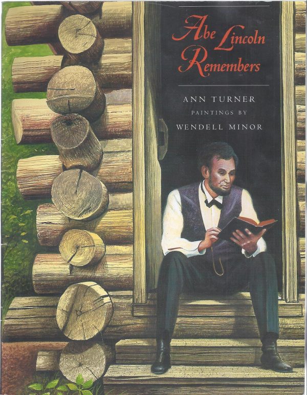 Abe Lincoln Remembers [Paperback] Turner, Ann and Minor, Wendell