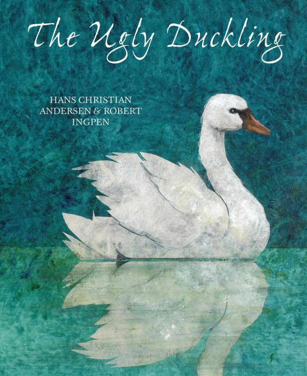 The Ugly Duckling (minedition Classic) Andersen, Hans Christian; Ingpen, Robert and Bell, Anthea