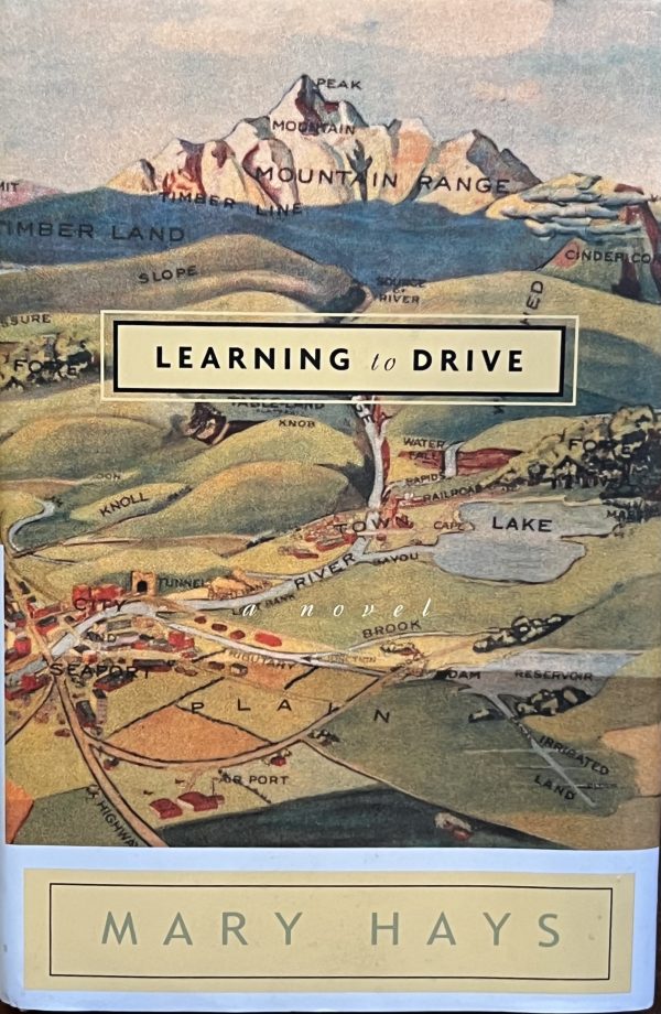 Learning to Drive: A Novel Hays, Mary