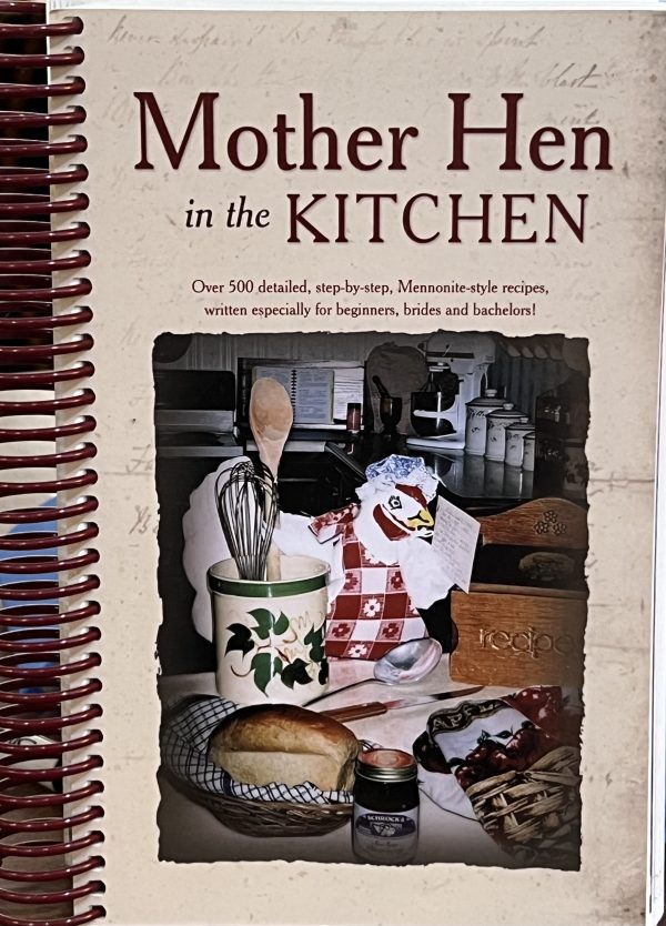 Mother Hen in the Kitchen (500 Mennonite recipes)