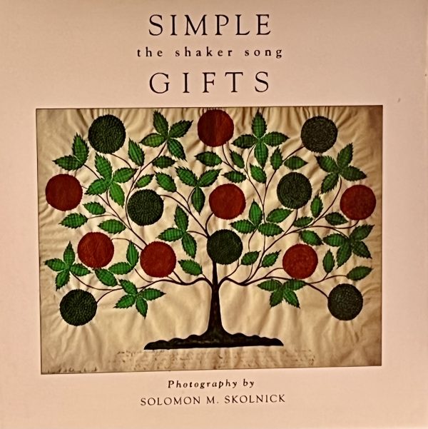 Simple Gifts: The Shaker Song Skolnick, Solomon