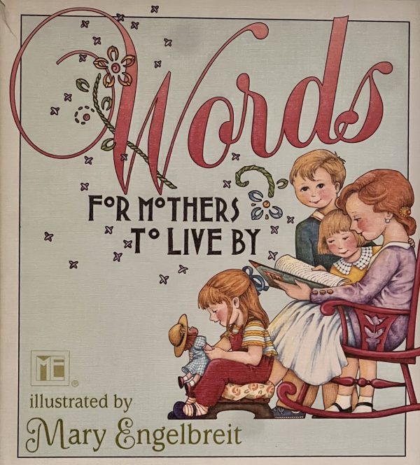 Words for Mothers to Live By Engelbreit, Mary