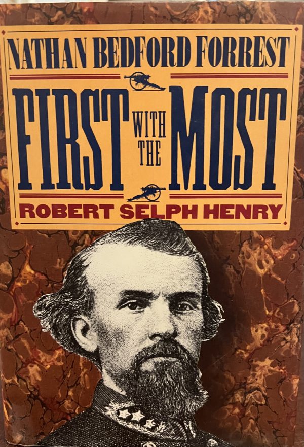 First With the Most: Nathan Bedford Forrest Henry, Robert Selph